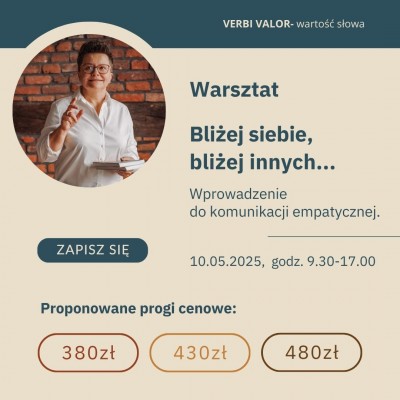 Bliżej siebie, bliżej innych… Wprowadzenie do komunikacji empatycznej.